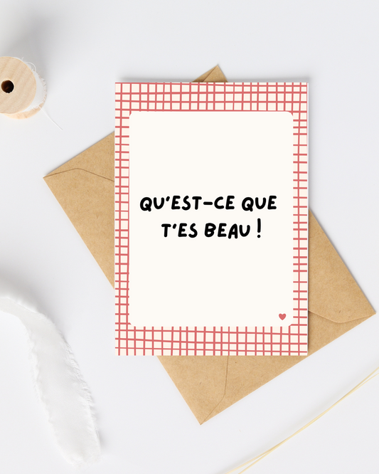 Une carte avec le message : qu'est-ce que t'es beau pour déclarer sa flamme