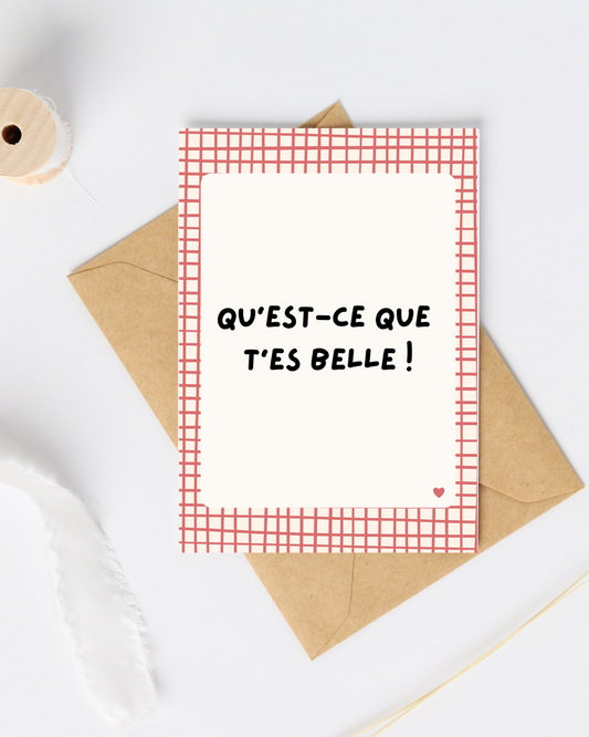 Carte d'amour : qu'est-ce que t'es belle