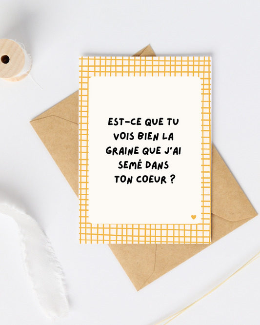 Carte de soutien : est-ce que tu vois bien la graine que j'ai semé dans ton coeur
